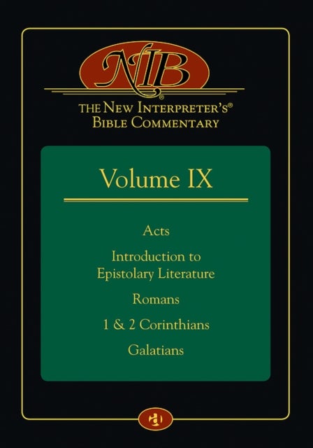 The New Interpreter's(r) Bible Commentary Volume IX - Acts, Introduction to Epistolary Literature, Romans, 1 & 2 Corinthians, Galatians