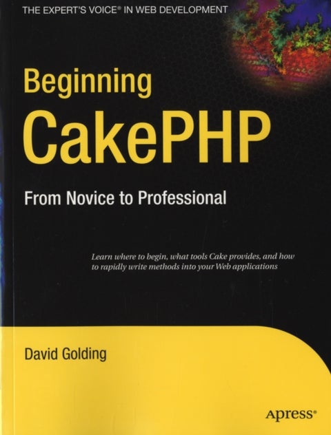 Beginning CakePHP - From Novice to Professional