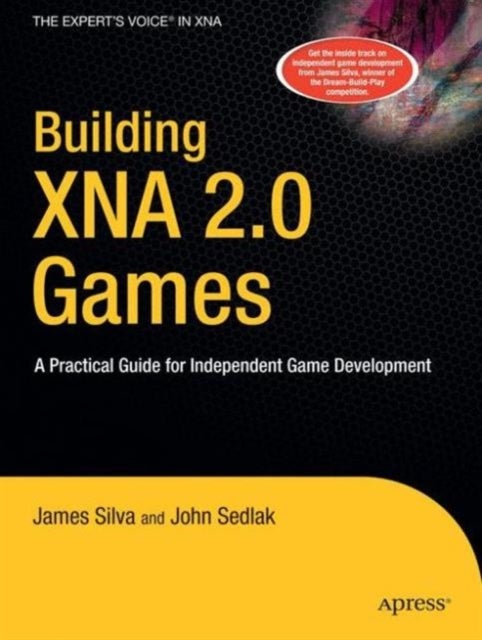 Building XNA 2.0 Games - A Practical Guide for Independent Game Development