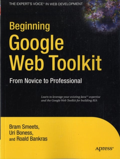 Beginning Google Web Toolkit - From Novice to Professional