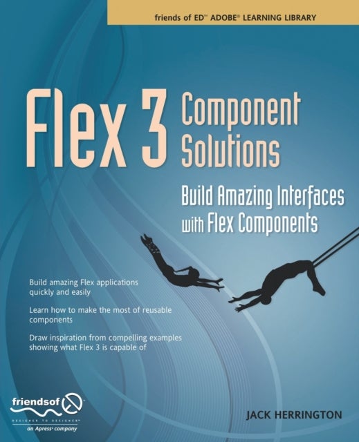 Flex 3 Component Solutions - Build Amazing Interfaces with Flex Components