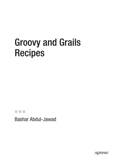 Groovy and Grails Recipes