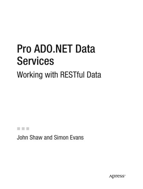 Pro ADO.NET Data Services - Working with RESTful Data