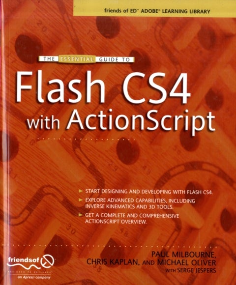 The Essential Guide to Flash CS4 with ActionScript