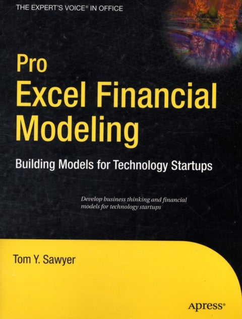 Pro Excel Financial Modeling - Building Models for Technology Startups