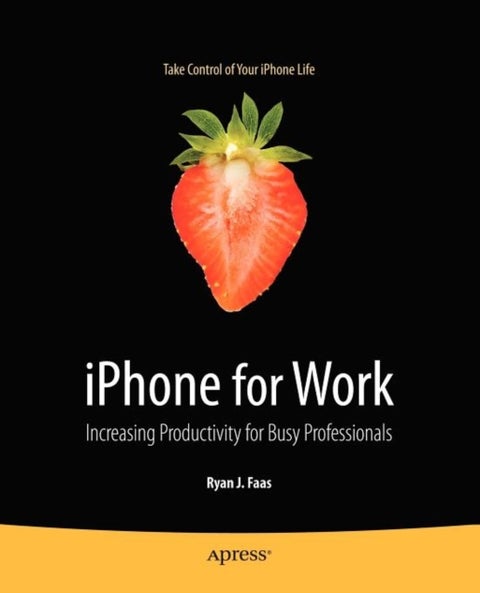 iPhone for Work - Increasing Productivity for Busy Professionals