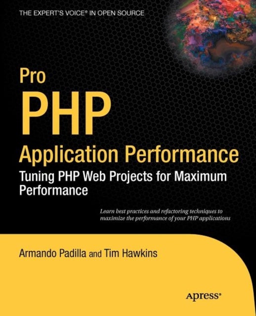 Pro PHP Application Performance - Tuning PHP Web Projects for Maximum Performance