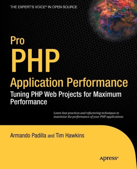 Pro PHP Application Performance - Tuning PHP Web Projects for Maximum Performance