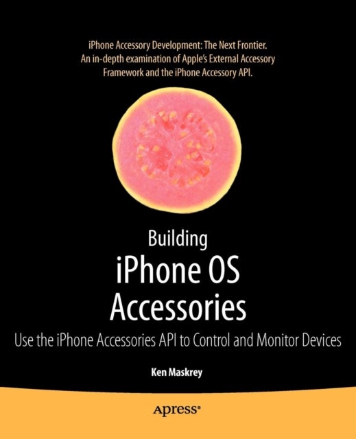 Building iPhone OS Accessories - Use the iPhone Accessories API to Control and Monitor Devices