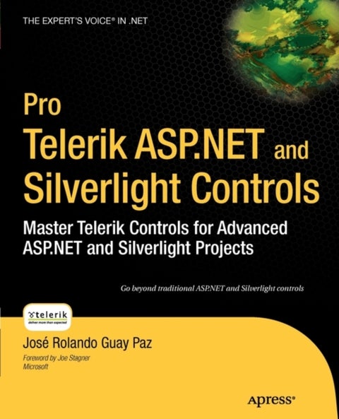 Pro Telerik ASP.NET and Silverlight Controls - Master Telerik Controls for Advanced ASP.NET and Silverlight Projects
