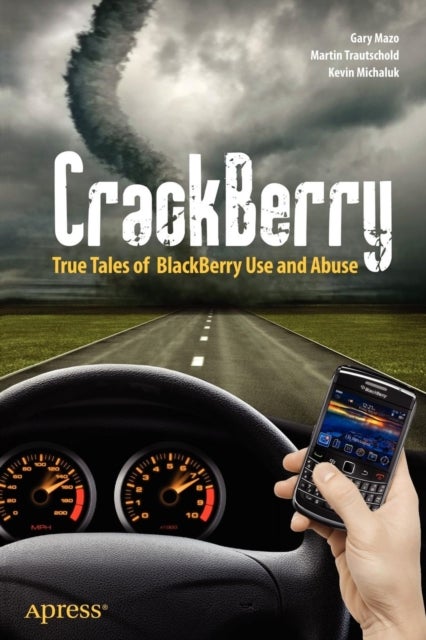 CrackBerry - True Tales of BlackBerry Use and Abuse