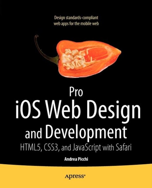 Pro iOS Web Design and Development - HTML5, CSS3, and JavaScript with Safari