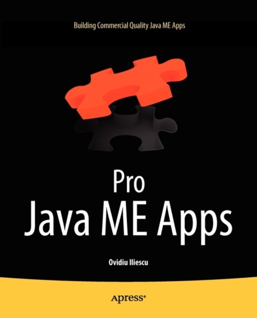 Pro Java ME Apps - Building Commercial Quality Java ME Apps