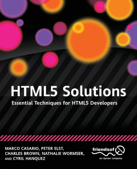 HTML5 Solutions - Essential Techniques for HTML5 Developers