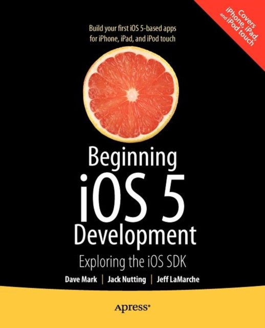 Beginning iOS 5 Development - Exploring the iOS SDK