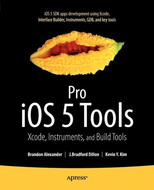 Pro iOS 5 Tools - Xcode, Instruments and Build Tools