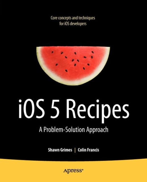 iOS 5 Recipes - A Problem-Solution Approach