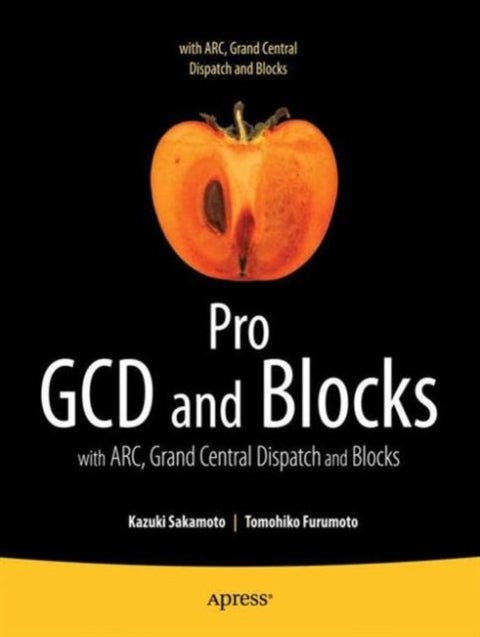 Pro Multithreading and Memory Management for iOS and OS X - with ARC, Grand Central Dispatch, and Blocks