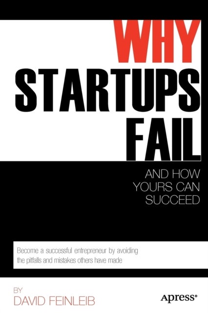 Why Startups Fail - And How Yours Can Succeed