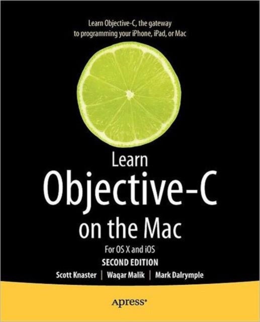 Learn Objective-C on the Mac - For OS X and iOS