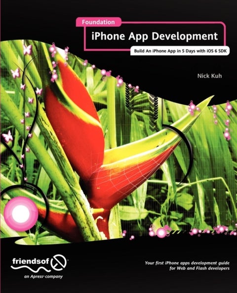 Foundation iPhone App Development - Build An iPhone App in 5 Days with iOS 6 SDK