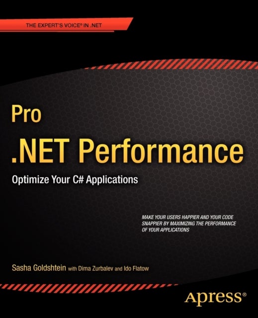 Pro .NET Performance - Optimize Your C# Applications