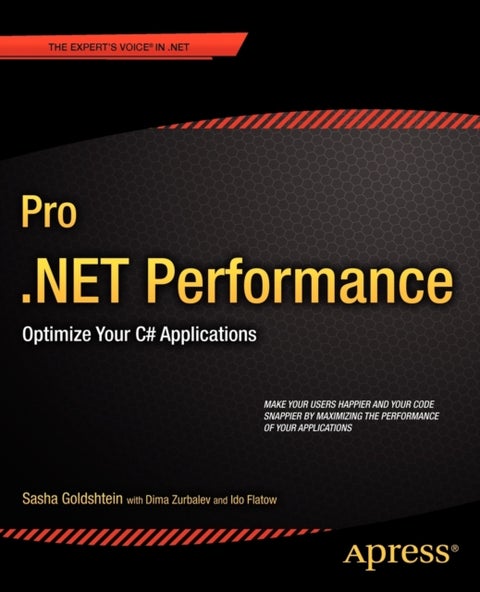 Pro .NET Performance - Optimize Your C# Applications