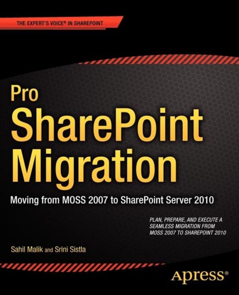Pro SharePoint Migration - Moving from MOSS 2007 to SharePoint Server 2010