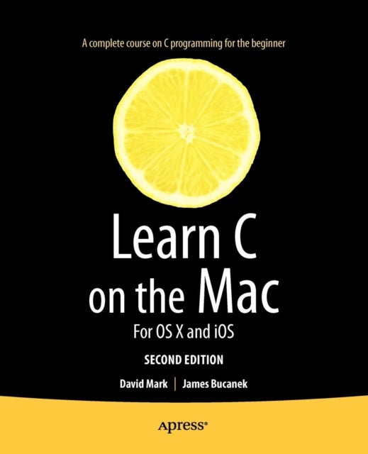 Learn C on the Mac - For OS X and iOS