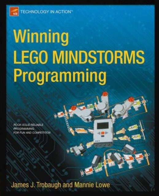 Winning LEGO MINDSTORMS Programming - LEGO MINDSTORMS NXT-G Programming for Fun and Competition
