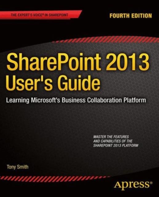 SharePoint 2013 User's Guide - Learning Microsoft's Business Collaboration Platform