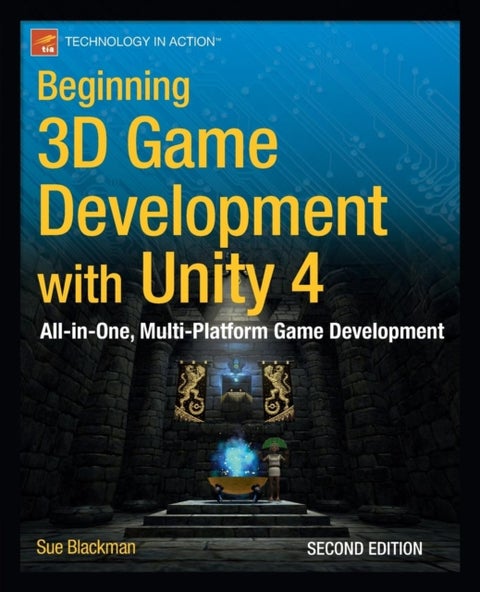 Beginning 3D Game Development with Unity 4 - All-in-one, multi-platform game development