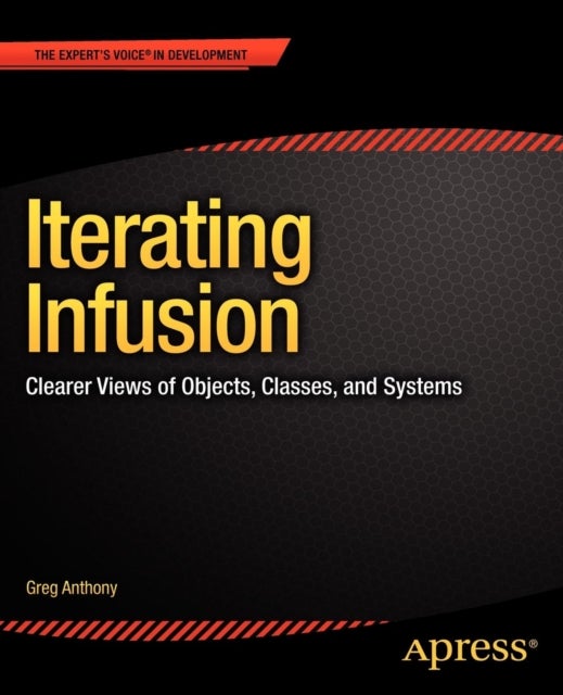 Iterating Infusion - Clearer Views of Objects, Classes, and Systems