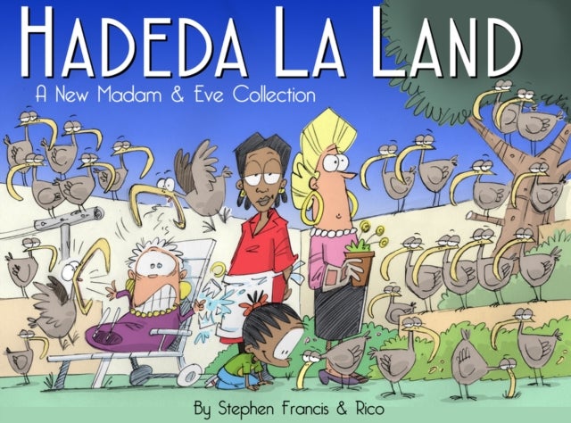 Hadeda la land - A new Madam and Eve collection
