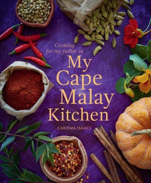 Cooking for my father in My Cape Malay Kitchen - Cooking for my father in My Cape Malay Kitchen