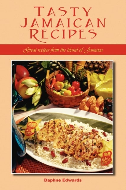 Tasty Jamaican Recipes - Great Recipes from the Island of Jamaica