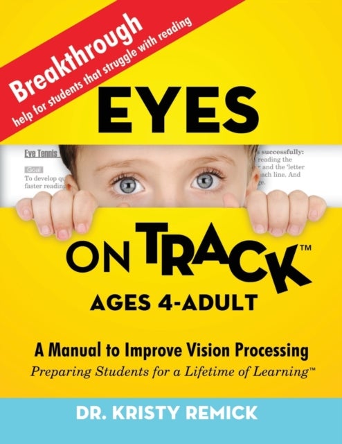Eyes On Track; Ages 4-Adult - A Manual to Improve Vision Processing