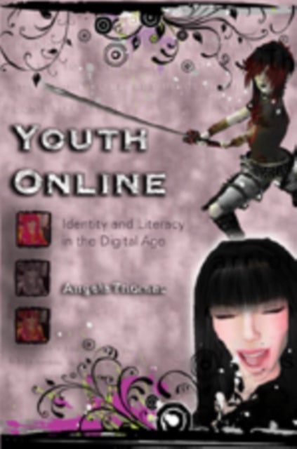 Youth Online - Identity and Literacy in the Digital Age
