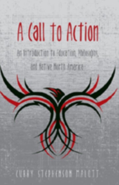 A Call to Action - An Introduction to Education, Philosophy, and Native North America