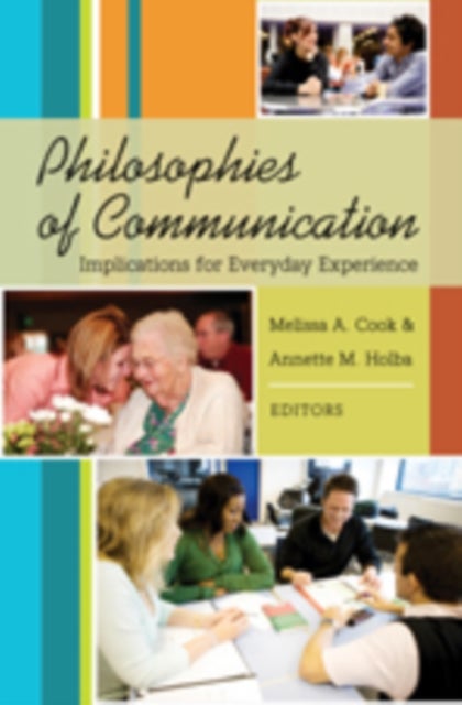 Philosophies of Communication - Implications for Everyday Experience