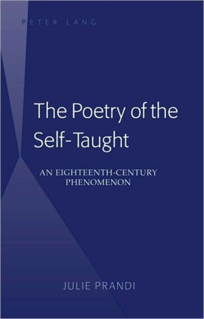 The Poetry of the Self-Taught - An Eighteenth-Century Phenomenon