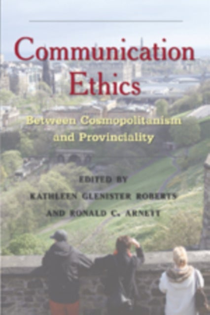 Communication Ethics - Between Cosmopolitanism and Provinciality