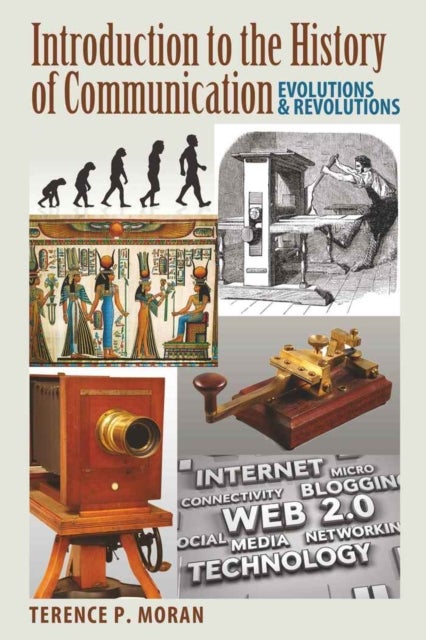 Introduction to the History of Communication - Evolutions and Revolutions