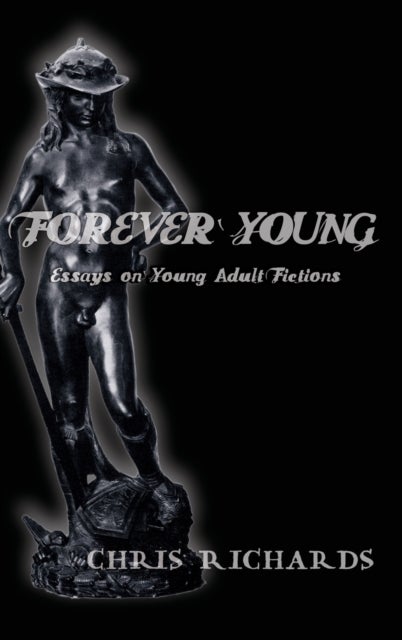 Forever Young - Essays on Young Adult Fictions