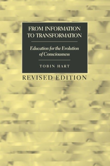 From Information to Transformation - Education for the Evolution of Consciousness
