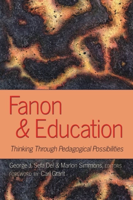 Fanon and Education - Thinking Through Pedagogical Possibilities