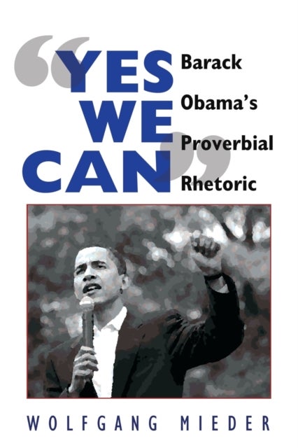 "Yes We Can" - Barack Obama's Proverbial Rhetoric