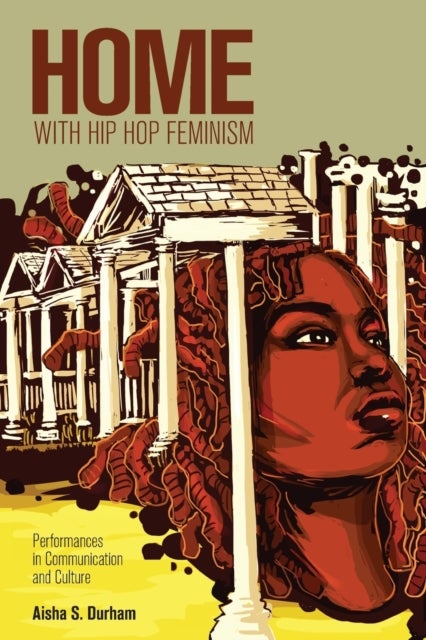 Home with Hip Hop Feminism - Performances in Communication and Culture