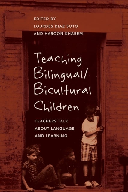 Teaching Bilingual/Bicultural Children - Teachers Talk about Language and Learning