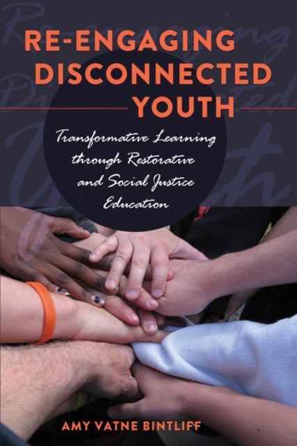 Re-engaging Disconnected Youth - Transformative Learning through Restorative and Social Justice Education